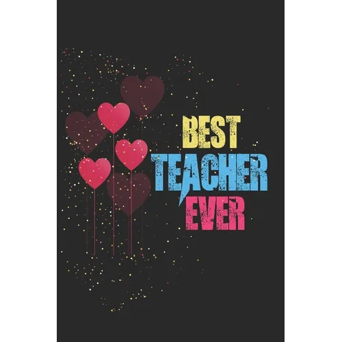 Best Teacher Ever: Teacher Appreciation Gift, Teacher Thank You Gift, Teacher End of the School Year Gift, Birthday Gift for Teachers, Te