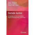 Outside Justice: Immigration and the Criminalizing Impact of Changing Policy and Practice