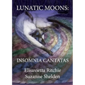 Lunatic Moons: Insomnia Cantatas