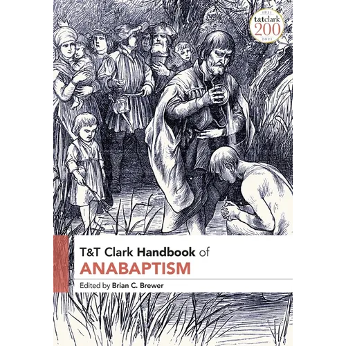 T&T Clark Handbook of Anabaptism