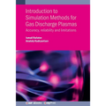 Introduction to Simulation Methods for Gas Discharge Plasmas: Accuracy, reliability and limitations