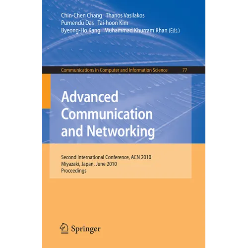 Advanced Communication and Networking: 2nd International Conference, Acn 2010, Miyazaki, Japan, June 23-25, 2010. Proceedings