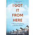 I Got It from Here: A Memoir of Awakening to the Power Within