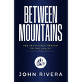 Between Mountains: The Inevitable Return To The Valley