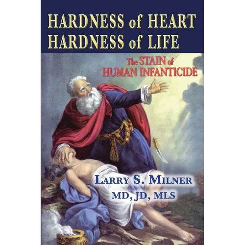 Hardness of Heart, Hardness of Life: the Stain of Human Infanticide