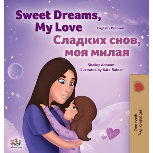 Sweet Dreams, My Love (English Russian Bilingual Children's Book)