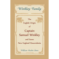 Winkley Family: The English Origin of Captain Samuel Winkley and Some New England Descendants