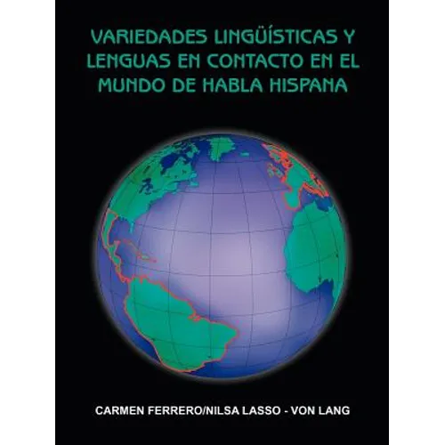 Variedades Ling Sticas y Lenguas En Contacto En El Mundo de Habla Hispana