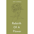 Rebirth Of A Flower