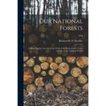 Our National Forests; a Short Popular Account of the Work of the United States Forest Service on the National Forests; 1918