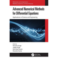 Advanced Numerical Methods for Differential Equations: Applications in Science and Engineering