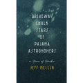 Driveway Chalk Stars of Pajama Astronomers: A Year of Haiku