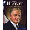 Herbert Hoover: Our 31st President