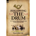 Following the Drum: a U. S. Infantry Officer's Wife on the Texas Frontier in the Early 1850's