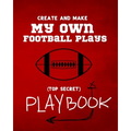 Create and Make My Own Football Plays: My (top secret) Playbook for kids. Perfect for recess and backyard football games and for kids that love to mak
