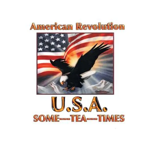 American Revolution USA: Some Tea Times