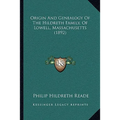 Origin And Genealogy Of The Hildreth Family, Of Lowell, Massachusetts (1892)