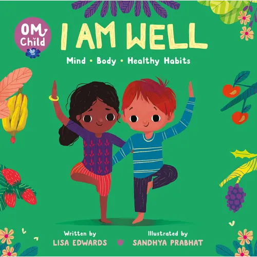 Om Child: I Am Well: Mind, Body, and Healthy Habits - Board Book