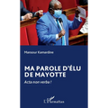 Ma parole d'élu de Mayotte: Acta non verba !
