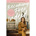 Becoming Free Indeed: My Story of Disentangling Faith from Fear