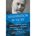 Assassination in Vichy: Marx Dormoy and the Struggle for the Soul of France