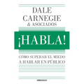 ¡Habla!: Cómo Superar El Miedo a Hablar En Público / Speak Up!: How to Overcome the Fear of Public Speaking
