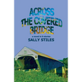 Across The Covered Bridge: A Novel in 9 Stories