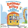Delmar the Dinky Meets President Teddy Roosevelt: The Adventures of a Little Trolley