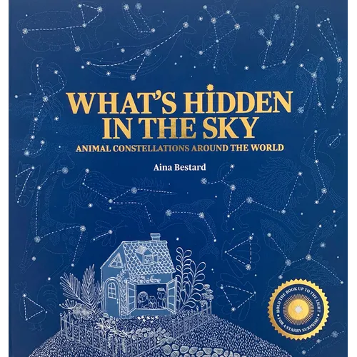 What's Hidden in the Sky: Animal Constellations Around the World (Shine a Light Books for Children; Kids Interactive Books)
