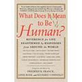 What Does It Mean to Be Human?: Reverence for Life Reaffirmed by Responses from Around the World