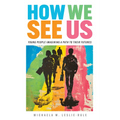 How We See Us: Young People Imagining a Path to Their Futures