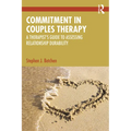 Commitment in Couples Therapy: A Therapist's Guide to Assessing Relationship Durability
