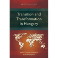 Transition and Transformation in Hungary: Ethical Christian Leadership in the Marketplace