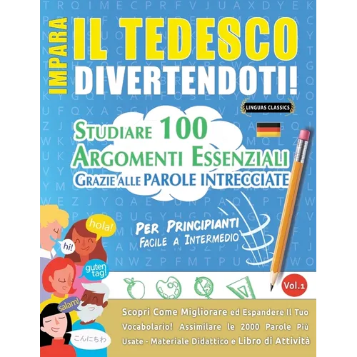 Impara Il Tedesco Divertendoti! - Per Principianti: FACILE A INTERMEDIO - STUDIARE 100 ARGOMENTI ESSENZIALI GRAZIE ALLE PAROLE INTRECCIATE - VOL.1 - S