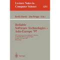 Reliable Software Technologies - Ada-Europe '97: 1997 Ada-Europe International Conference on Reliable Software Technologies, London, Uk, June 2-6, 199