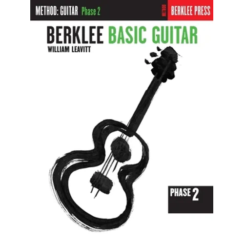 Berklee Basic Guitar - Phase 2 Guitar Technique by William Leavitt Guitar Sheet Music Songbook for Beginning to Intermediate Players Developing Techni - Paperback