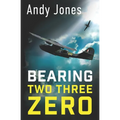 Bearing Two Three Zero: World War Two Fiction
