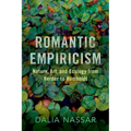 Romantic Empiricism: Nature, Art, and Ecology from Herder to Humboldt