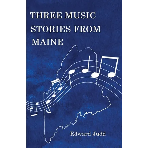 Three Music Stories from Maine