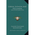 Liberal Judaism And Hellenism: And Other Essays (1918)