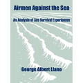 Airmen Against the Sea: An Analysis of Sea Survival Experiences