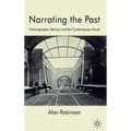 Narrating the Past: Historiography, Memory and the Contemporary Novel