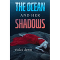 The Ocean and Her Shadows