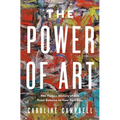 The Power of Art: A Human History of Art: From Babylon to New York City