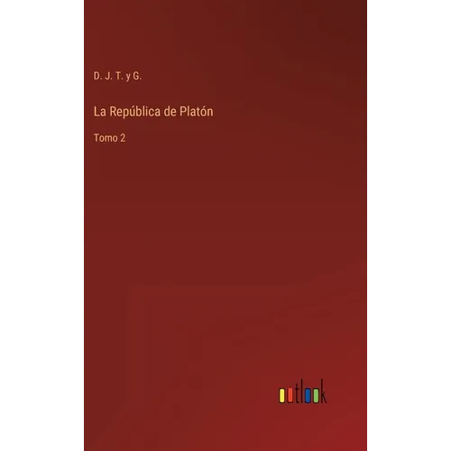 La República de Platón: Tomo 2