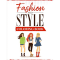 Fashion and Style: A coloring Book for girls of all ages with fresh, cool, cute and stylish outfits