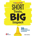 Short Texts, Big Impact: 35 Strategies for Strengthening Reading and Writing Skills