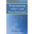 Programming with C and Data Structure