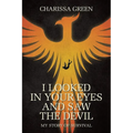 I Looked in Your Eyes and Saw the Devil: My Story of Survival