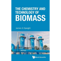 The Chemistry and Technology of Biomass